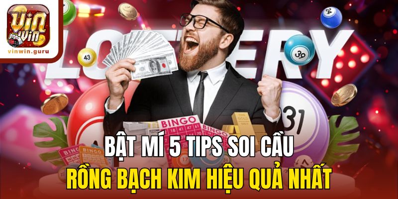 Bật mí 5 tips soi cầu rồng bạch kim hiệu quả nhất