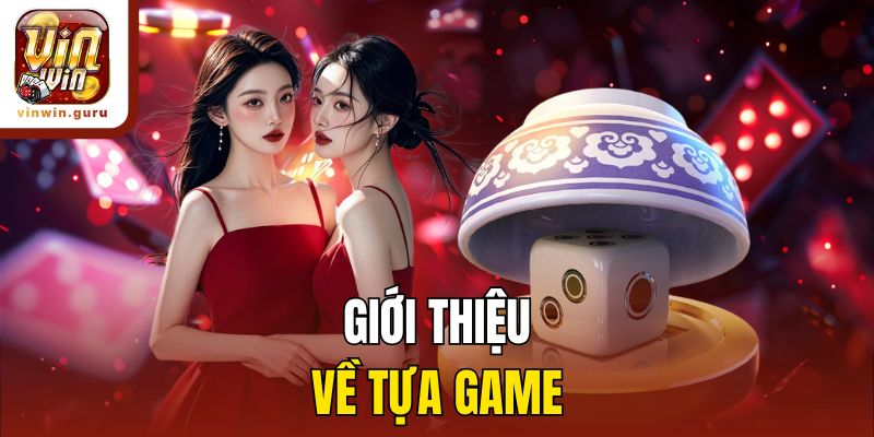 Giới thiệu về tựa game