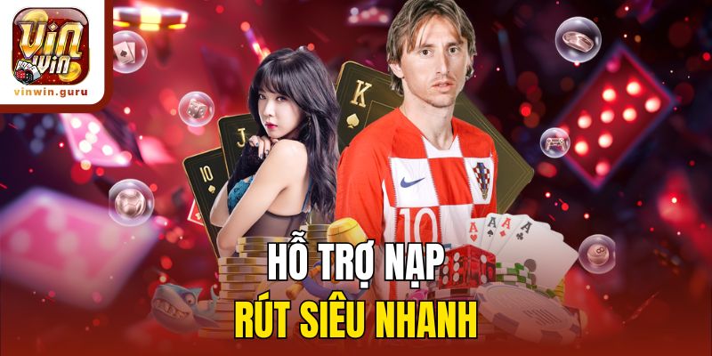 Hỗ trợ nạp rút siêu nhanh