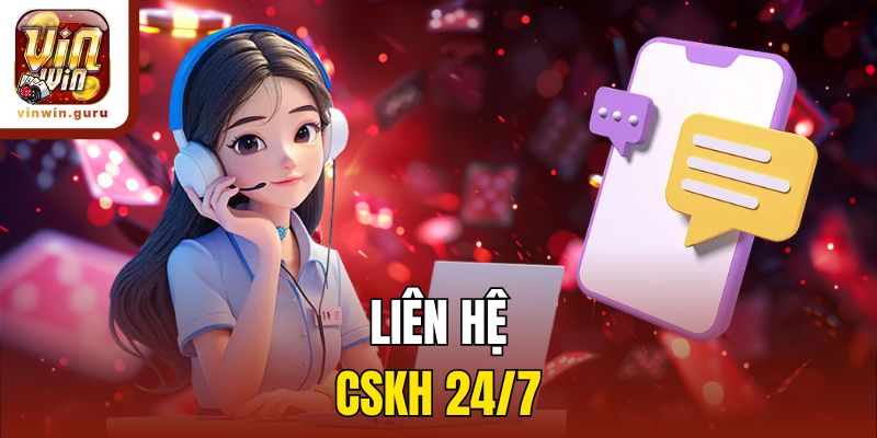 Liên hệ CSKH 24/7