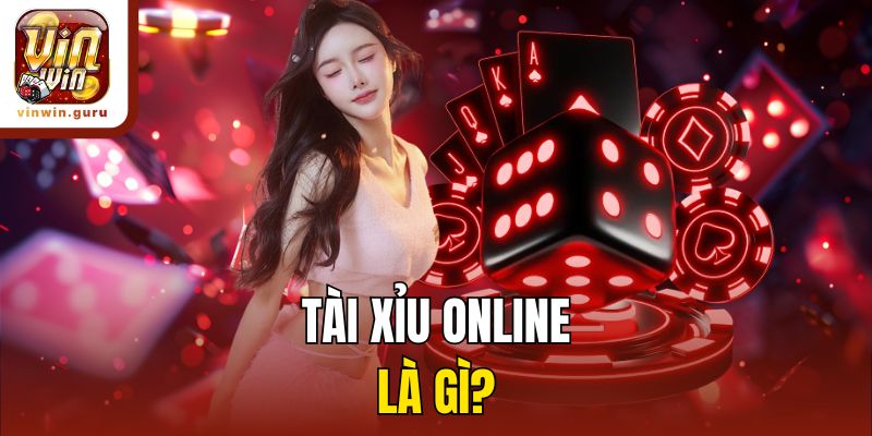 Tài xỉu online là gì?