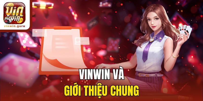 Vinwin và giới thiệu chung